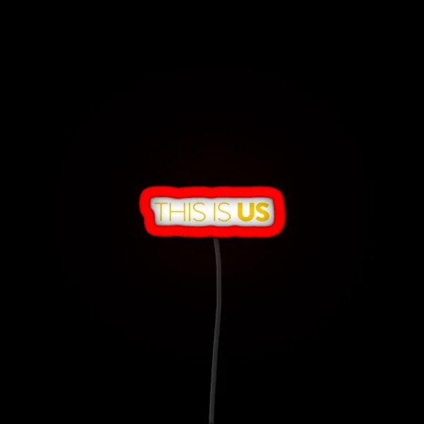 This Is Us RGB Neon Sign