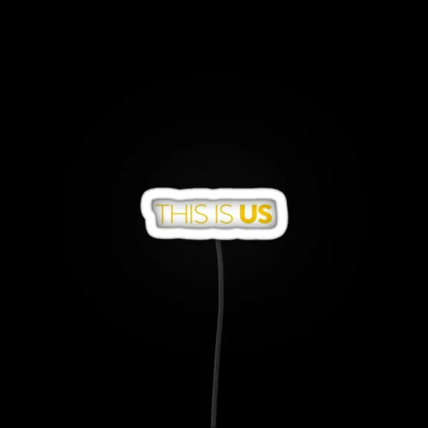 This Is Us RGB Neon Sign