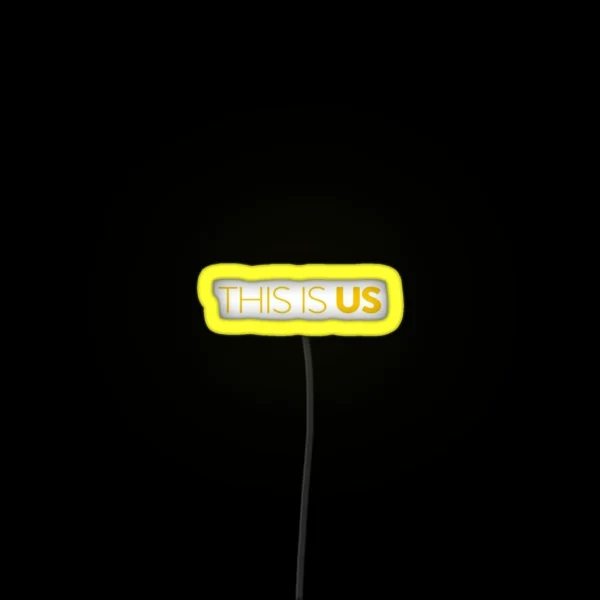 This Is Us RGB Neon Sign