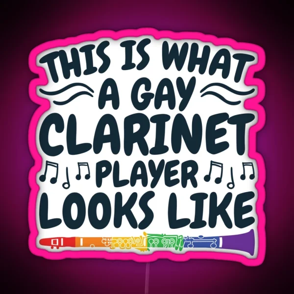 This Is What A Gay Clarinet Player Looks Like RGB Neon Sign