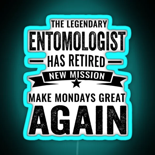 This Legendary Entomologist Has Retired Not My Problem RGB Neon Sign