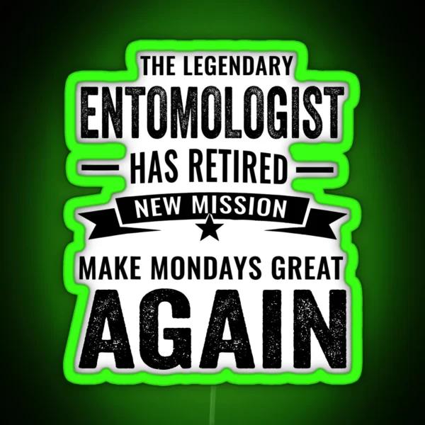 This Legendary Entomologist Has Retired Not My Problem RGB Neon Sign
