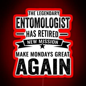 This Legendary Entomologist Has Retired Not My Problem Retirement Party RGB Neon Sign