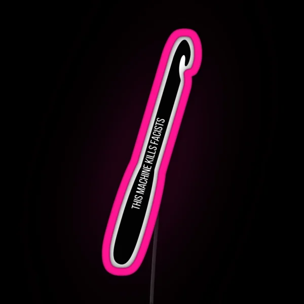 This Machine Kills Facists Crochet RGB Neon Sign