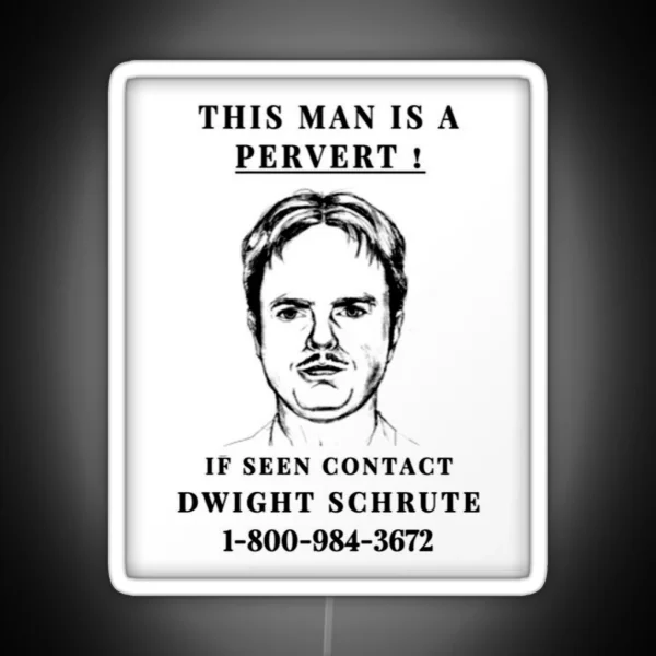 This Man Is A Pervert If Seen Contact Dwight Schrute RGB Neon Sign