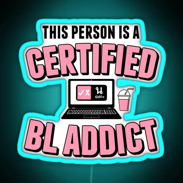 This Person Is A Certified BL Addict RGB Neon Sign