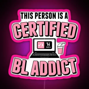 This Person Is A Certified BL Addict RGB Neon Sign