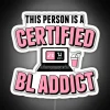 Neon sign reading 'Certified BL Addict'