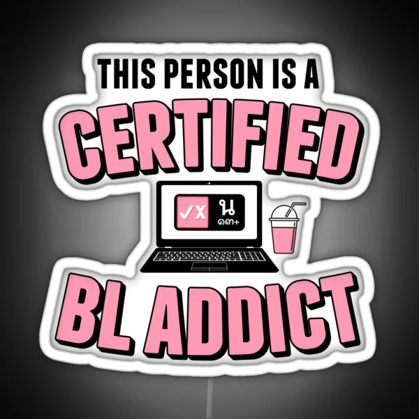 This Person Is A Certified BL Addict RGB Neon Sign