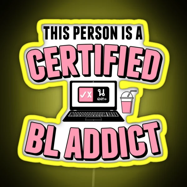 This Person Is A Certified BL Addict RGB Neon Sign