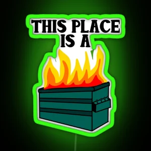 This Place Is A Dumpster Fire RGB Neon Sign