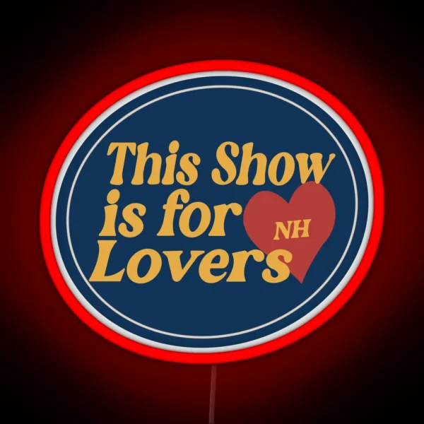 This Show Is For Lovers RGB Neon Sign