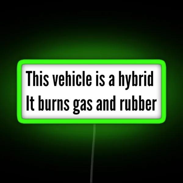 This Vehicle Burns Gas And Rubber RGB Neon Sign