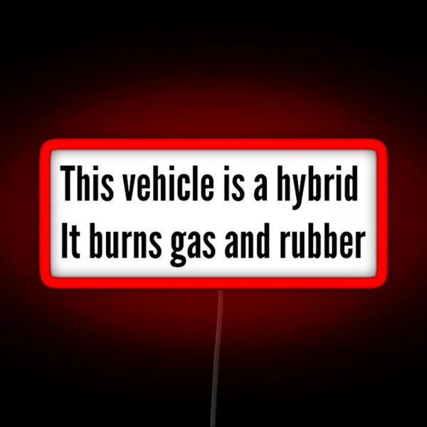 This Vehicle Burns Gas And Rubber RGB Neon Sign