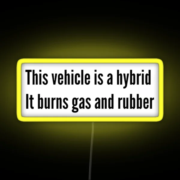 This Vehicle Burns Gas And Rubber RGB Neon Sign