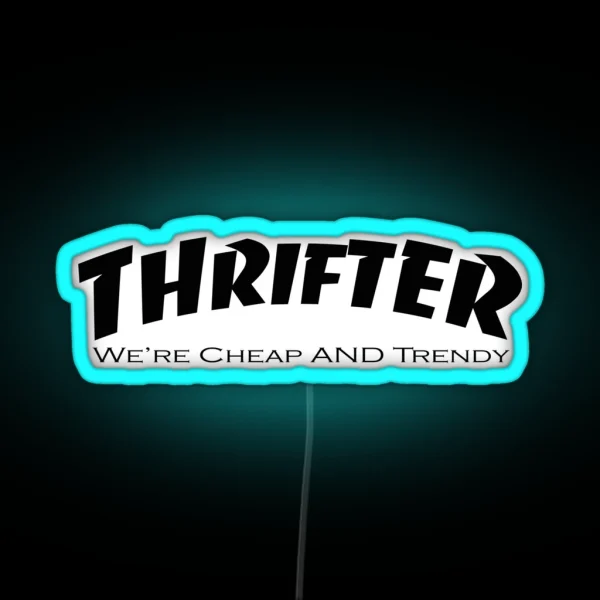 Thrifter We Re Cheap AND Trendy RGB Neon Sign