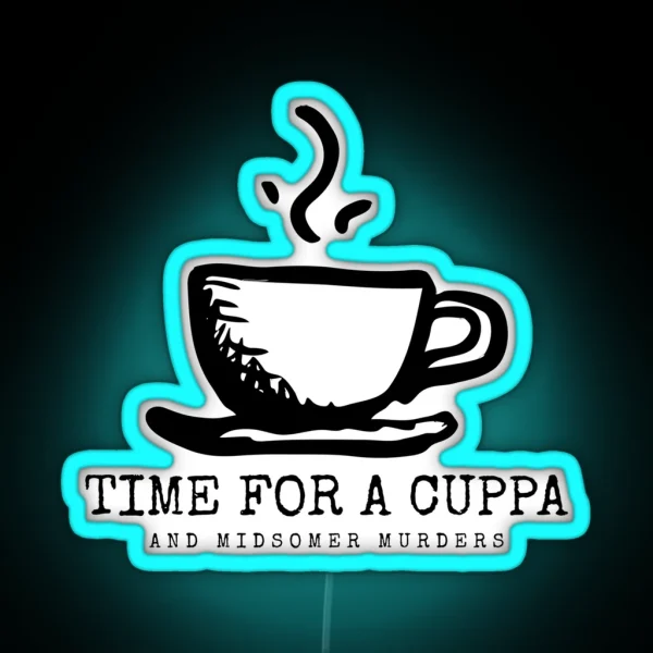 Time For A Cuppa Tea Midsomer Murders RGB Neon Sign