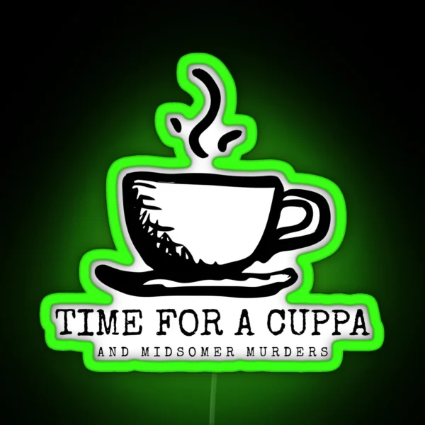 Time For A Cuppa Tea Midsomer Murders RGB Neon Sign