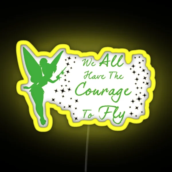 Tinkerbell We All Have The Courage To Fly RGB Neon Sign