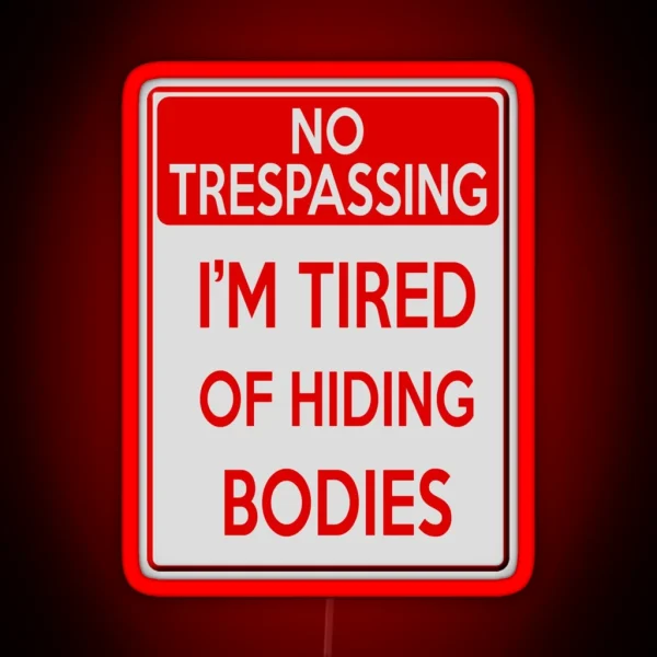 Tired Of Hiding Bodies RGB Neon Sign