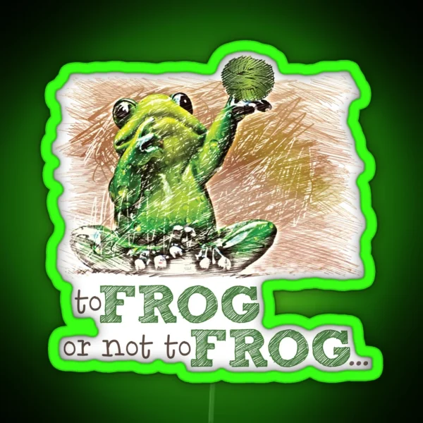To Frog Or Not To Frog RGB Neon Sign