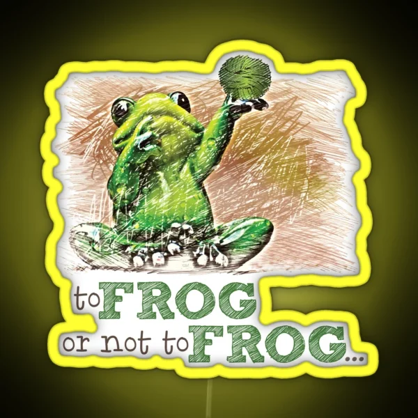 To Frog Or Not To Frog RGB Neon Sign