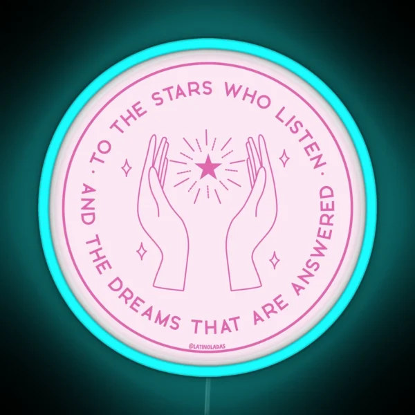 To The Stars Who Listen Acotar Quotes Merch Hot Pink RGB Neon Sign