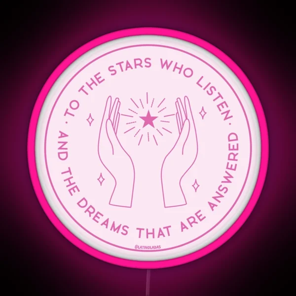 To The Stars Who Listen Acotar Quotes Merch Hot Pink RGB Neon Sign