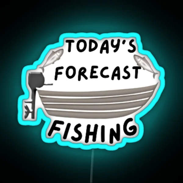 Today S Forecast Fishing RGB Neon Sign