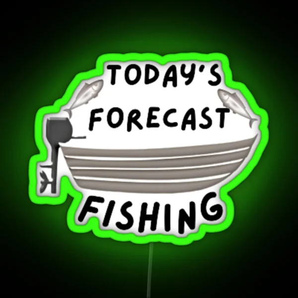 Today S Forecast Fishing RGB Neon Sign