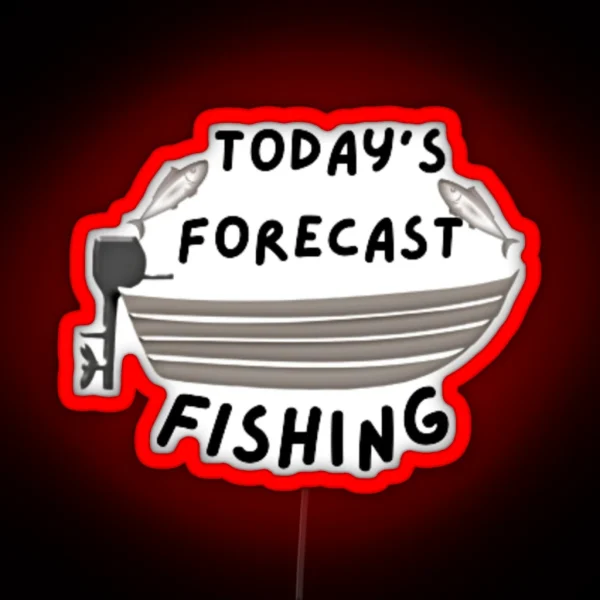 Today S Forecast Fishing RGB Neon Sign