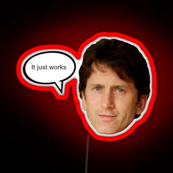Todd Howard It Just Works RGB Neon Sign