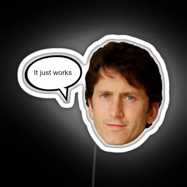 Todd Howard It Just Works RGB Neon Sign