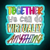 Neon sign with colorful, glowing letters spelling out a motivational message in a virtual teamwork context.