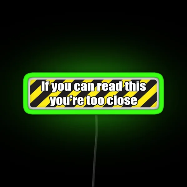 Too Close White RGB Neon Sign