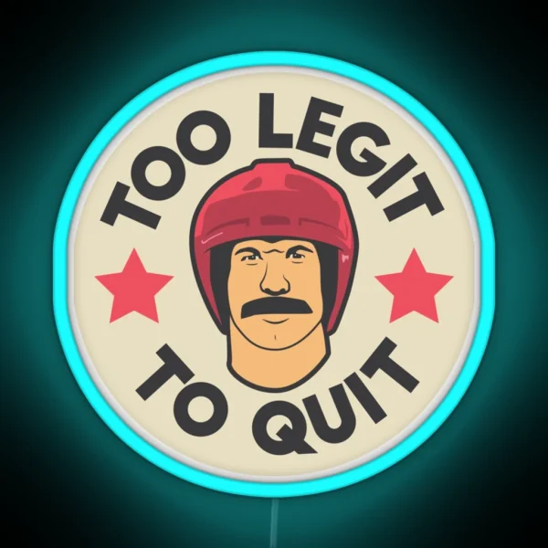Too Legit To Quit Classic RGB Neon Sign