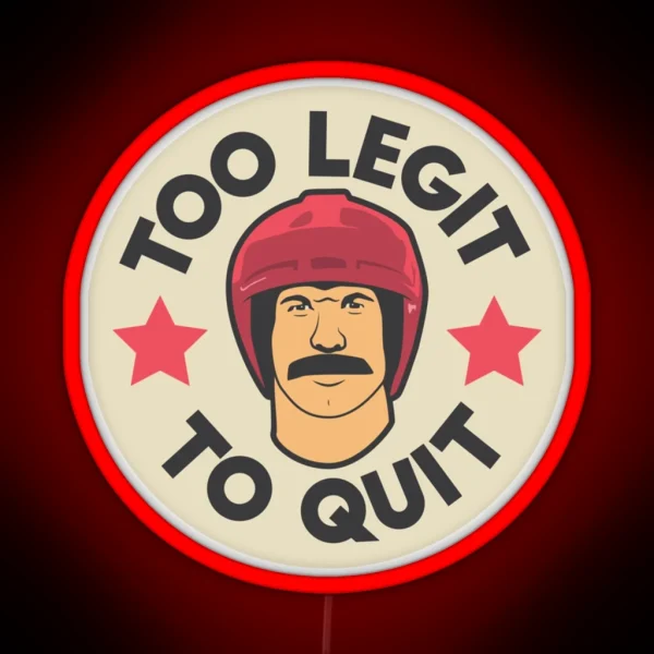 Too Legit To Quit Classic RGB Neon Sign