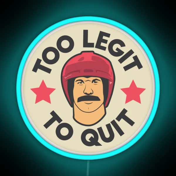 Too Legit To Quit RGB Neon Sign