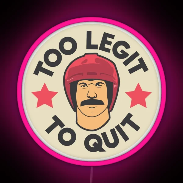 Too Legit To Quit RGB Neon Sign