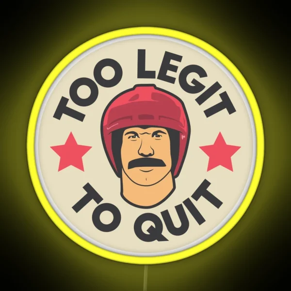 Too Legit To Quit RGB Neon Sign