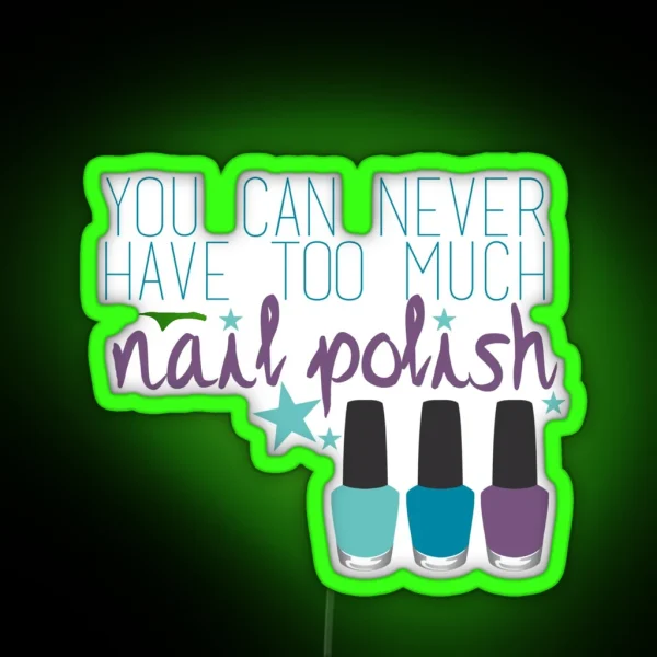Too Much Nail Polish RGB Neon Sign