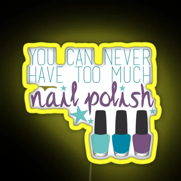 Too Much Nail Polish RGB Neon Sign