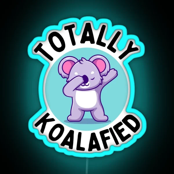 Totally Koalafied RGB Neon Sign