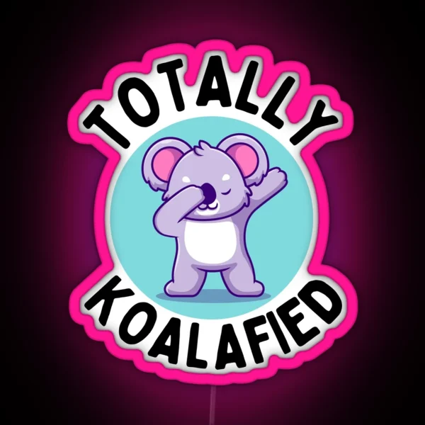 Totally Koalafied RGB Neon Sign