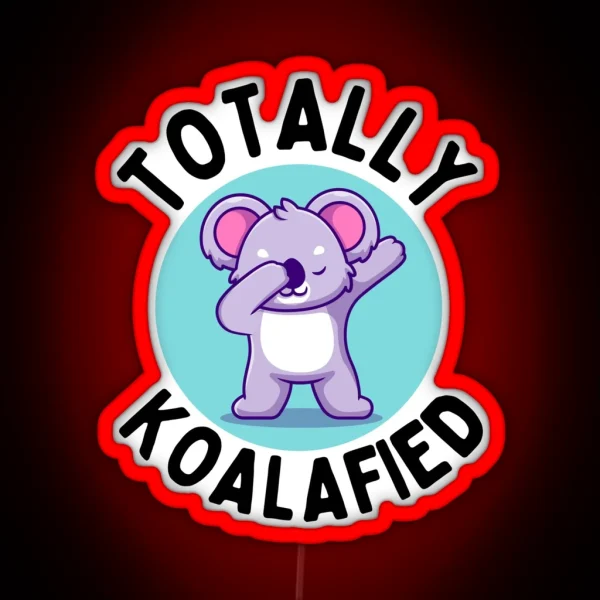 Totally Koalafied RGB Neon Sign