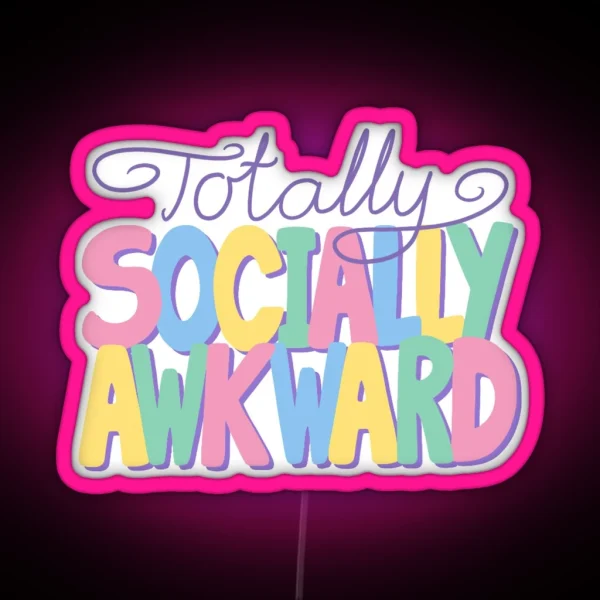 Totally Socially Awkward RGB Neon Sign