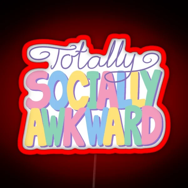 Totally Socially Awkward RGB Neon Sign