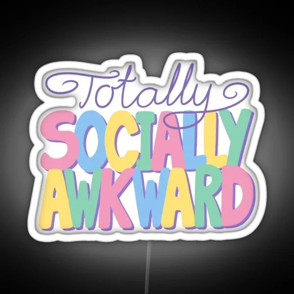 Totally Socially Awkward RGB Neon Sign