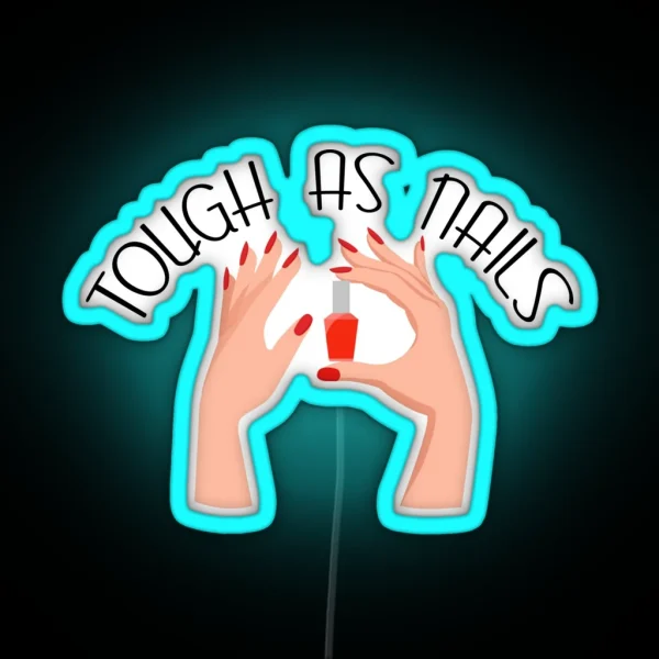 Tough As Nails Nail Tech RGB Neon Sign