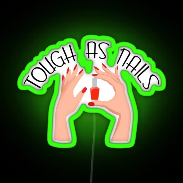Tough As Nails Nail Tech RGB Neon Sign